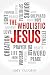 THE WHOLISTIC JESUS by Amy Vaughn