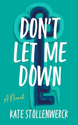Don't Let Me Down (Kindle Edition)