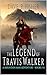 The Legend Of Travis Walker...