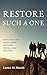 Restore Such a One: Holistic Restoration for Ministers, Families, and Churches Following a Sexual Moral Failure