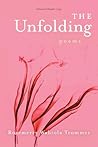 The Unfolding by Rosemerry Wahtola Trommer