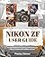 Nikon Zf User Guide by PRESLEY STERNER