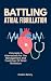 BATTLING ATRIAL FIBRILLATION: Concepts & Alternatives For The Management And Treatment Of Atrial Fibrillation