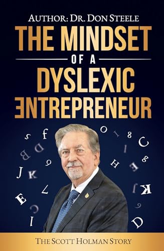 The Mindset of a Dyslexic Entrepreneur: The Scott Holman Story (Kindle Edition)