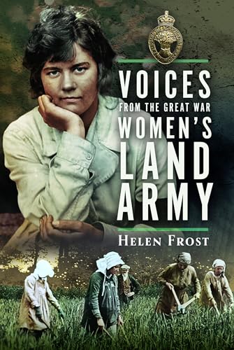 Voices from the Great War Women's Land Army (Hardcover)
