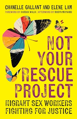 Not Your Rescue Project: Migrant Sex Workers Fighting for Justice (Paperback)