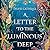 A Letter to the Luminous Deep
