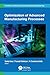 Optimization of Advanced Manufacturing Processes