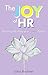 The Joy of HR: Elevating HR...