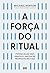 A força do ritual