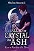 A Ballad of Crystal and Ash...