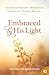 Embraced by His Light (God's Constant Presence)