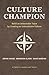 Culture Champion: Build an Unbeatable Team by Creating an Unbreakable Culture