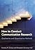 How to Conduct Communication Research: Qualitative and Quantitative Methods