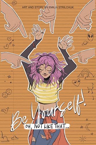 Be Yourself! Oh, not like that (Kindle Edition)