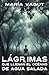 Lágrimas que llenan el océano de agua salada (El bosque de los alcornocales #1)
