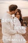 Book cover for Never Say Never: A Small Town Frienamies-to-Lovers Romance (Haven Harbor Book 3)