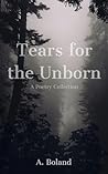 Tears for the Unborn: A Poetry Collection