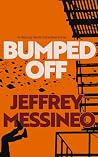 Bumped Off: A Hel...