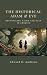 THE HISTORICAL ADAM & EVE by Edward Andrews