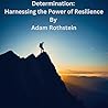 Determination: Harnessing the Power of Resilience