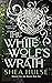 The White Wolf's Wrath by Shea Hulse