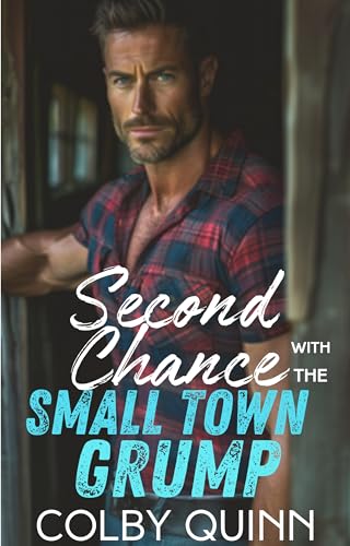 Second Chance with the Small Town Grump (Small Town Sizzle #2)