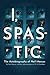 I, Spastic: The Autobiography of Neil Marcus