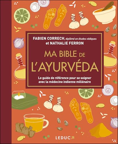Ma bible de l'Ayurvéda - édition de luxe: Le guide de référence pour se soigner avec la médecine indienne millénaire (Paperback)
