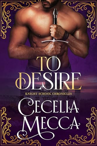 To Desire (The Knight School Chronicles #4)