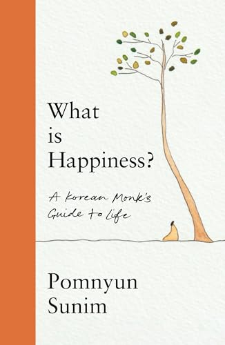 What Is Happiness: A Monk's Guide to a Happy Life (Kindle Edition)