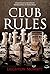 Club Rules (The Rules Trilo...