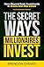 The Secret Ways Millionaires Invest by Brendon Cheves