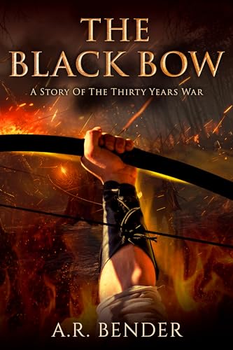 The Black Bow: A Story of the Thirty Years War (Kindle Edition)
