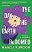 The Day the Earth Bloomed by Manoj Kuroor