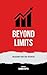 Beyond Limits: Unlocking Your True Potential