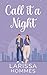Call It a Night by Larissa Hommes Call It a Night by Larissa Hommes