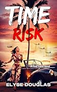 Time Risk: A Time Travel Novel