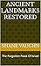 Ancient Landmarks Restored:...