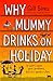 Why Mummy Drinks on Holiday