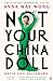 Not Your China Doll: The Wild and Shimmering Life of Anna May Wong