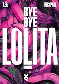 Bye Bye Lolita (German Edition)