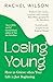 William Collins Losing Young How to Grieve When Your Life is ... by Rachel Wilson