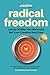 Radical Freedom: Let Go Of ...