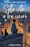 Book cover for Sette vite e tre cuori: una storia d’amore a quattro zampe (Italian Edition)