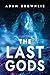 The Last Gods by Adam Brownlie