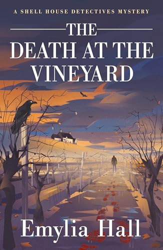 The Death at the Vineyard (A Shell House Detectives Mystery, #4)