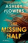 The Missing Half by Ashley Flowers
