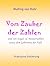 Vom Zauber der Zahlen: und ...