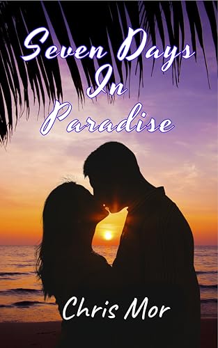 Seven Days in Paradise (Kindle Edition)